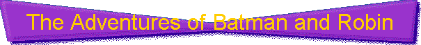 The Adventures of Batman and Robin